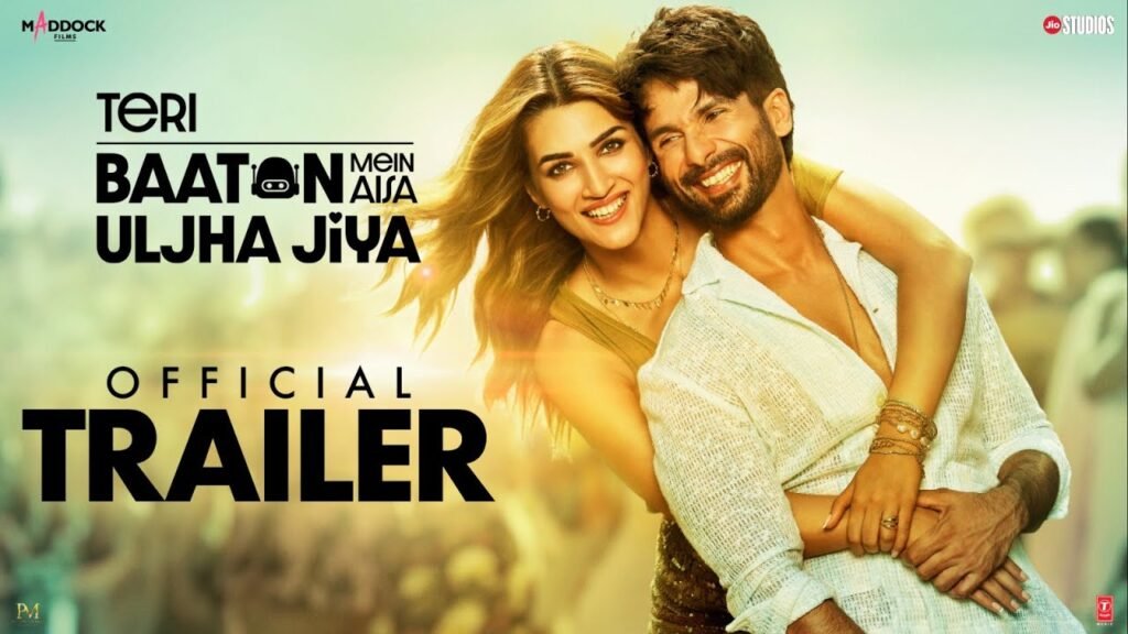 Teri Baaton Mein Aisa Uljha Jiya movie Trailer